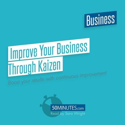 Improve Your Business Through Kaizen - 50minutes, Audio, 9782808041027