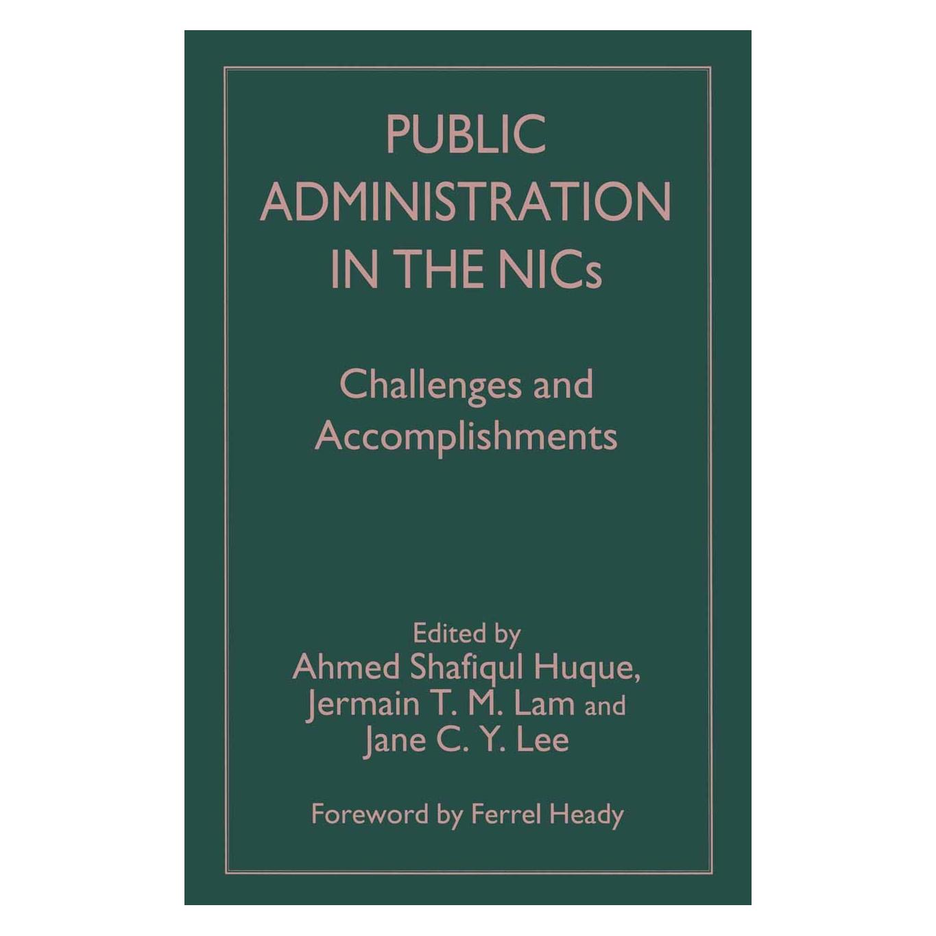 Palgrave Macmillan Uk Public Administration in the NICs (Englisch, Hardcover, Ahmed Shafiqul Huque, Jane C. Y. Lee, Jermain T. M. Lam) (9780333642498)