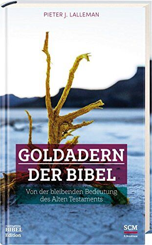 Lalleman, Pieter J. - Goldadern der Bibel: Von der bleibenden Bedeutung des Alten Testaments - Preis vom 09.10.2026 07:28:09 h