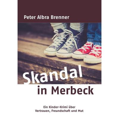 Skandal in Merbeck, Taschenbuch von Peter Albra Brenner, BoD – Books on Demand, 978-3-7448-4880-0