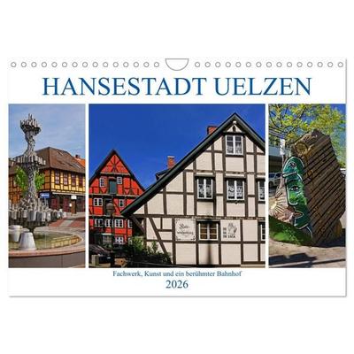 Hansestadt Uelzen. Fachwerk, Kunst und ein berühmter Bahnhof (Wandkalender 2026 DIN A4 quer), CALVENDO Monatskalender