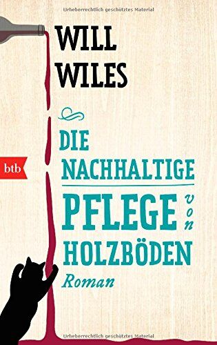 Will Wiles - Die nachhaltige Pflege von Holzböden: Roman - Preis vom 10.10.2026 11:48:34 h