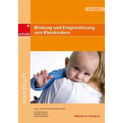 Bindung und Eingewöhnung von Kleinkindern, Taschenbuch von Janina Knobeloch,Katja Braukhane,Christian Bethke,Berliner Institut für Frühpädagogik,