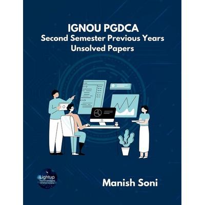 IGNOU PGDCA Second Semester Previous Years Unsolved Papers, Taschenbuch von Manish Soni, Poorav Publications, 978-93-6991-091-5