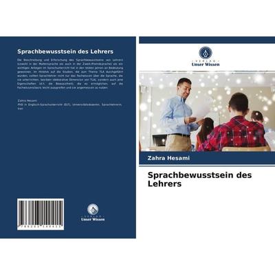 Sprachbewusstsein des Lehrers, Taschenbuch von Zahra Hesami, Verlag Unser Wissen, 978-620-3-14041-5