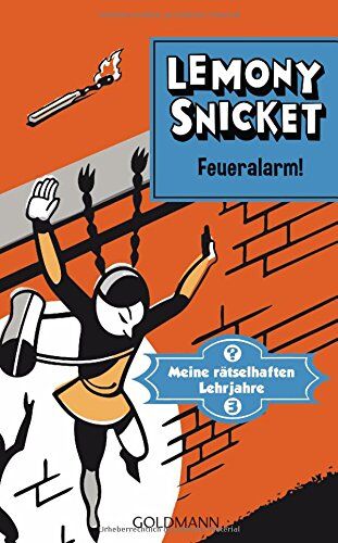 Lemony Snicket - Feueralarm!: Meine rätselhaften Lehrjahre 3 - Roman (Meine rätselhaften Lehrjahre - in chronologischer Reihenfolge, Band 3) - Preis vom 15.10.2026 23:06:25 h