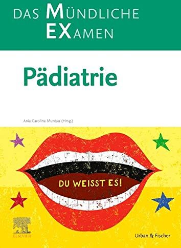 Muntau, Ania Carolina - MEX Das Mündliche Examen - Pädiatrie: Pädiatrie (MEX - Mündliches EXamen) - Preis vom 14.10.2026 23:07:16 h