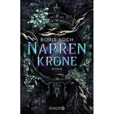 Narrenkrone, Taschenbuch von Boris Koch, Knaur Taschenbuch