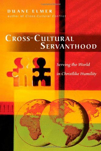 Duane Elmer - Cross-Cultural Servanthood: Serving the World in Christlike Humility - Preis vom 13.10.2026 19:28:25 h