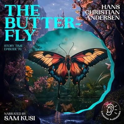 The Butterfly (Story Time, Episode 76) - Hans Christian Andersen, Audio, 9783711919854