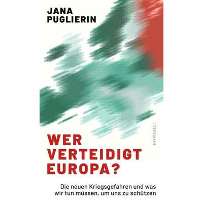 Wer verteidigt Europa?, Gebundene Ausgabe von Jana Puglierin, Rowohlt, 978-3-498-00799-7