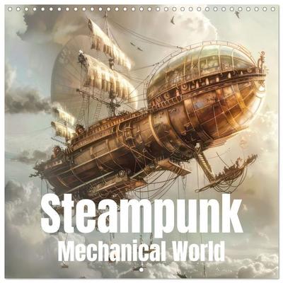 Steampunk - Mechanical World (Wall Calendar 2027 12 × 12 Inch) CALVENDO 12 Month Wall Calendar
