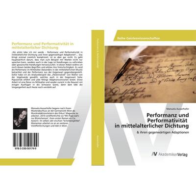 Performanz und Performativität in mittelalterlicher Dichtung, Taschenbuch von Manuela Ausserhofer, AV Akademikerverlag, 978-3-330-50179-9