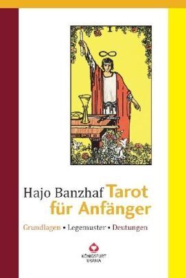 Hajo Banzhaf - Tarot für Anfänger: Grundlagen - Legemuster - Deutungen - Preis vom 11.10.2026 03:10:56 h