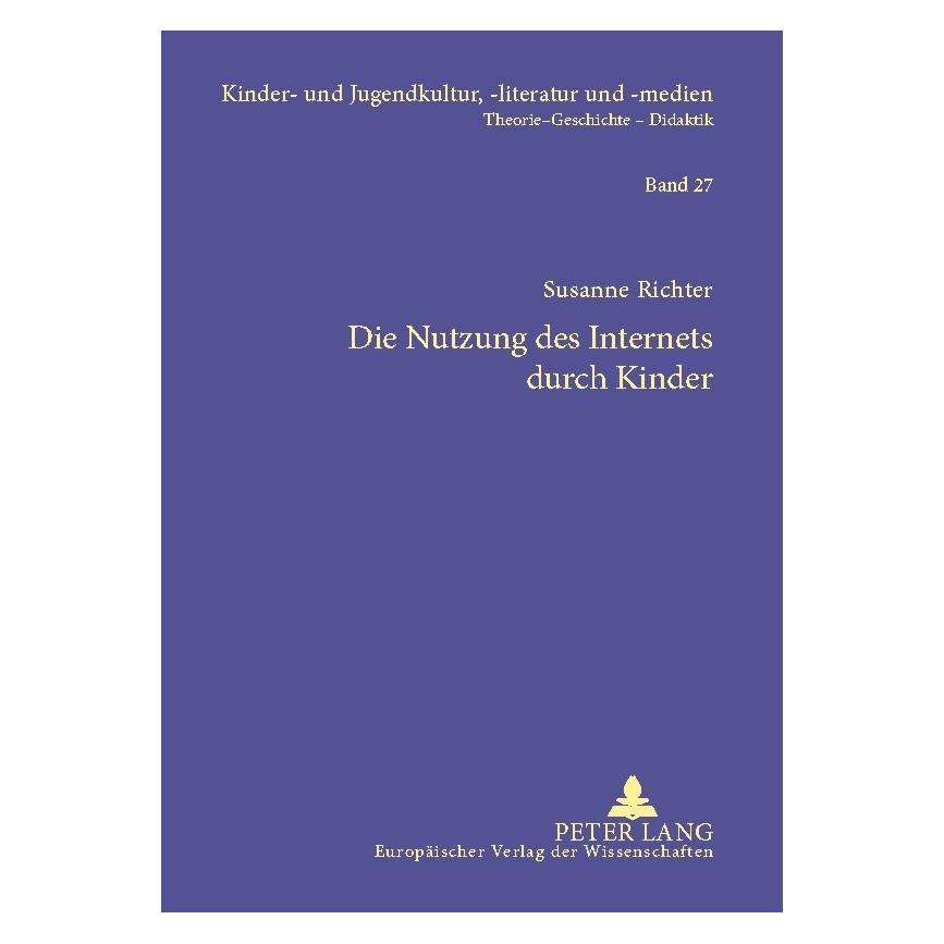 Peter Lang Die Nutzung des Internets durch Kinder (Deutsch, Softcover, Susanne Richter) (35141849)