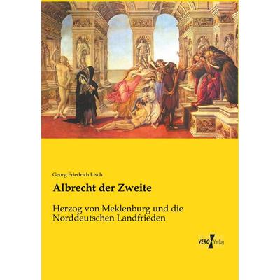 Albrecht der Zweite, Taschenbuch von Georg Friedrich Lisch, Vero Verlag, 978-3-7372-0823-9