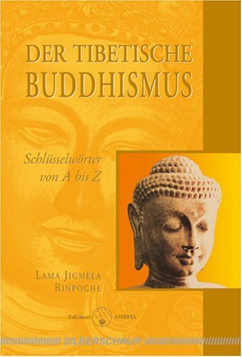 Lama Jigmela Rinpoche - Der tibetische Buddhismus: Schlüsselwörter von A bis Z - Preis vom 19.10.2026 19:33:35 h