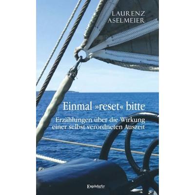 Einmal »reset« bitte, Taschenbuch von Laurenz Aselmeier, Engelsdorfer Verlag, 978-3-96145-958-2