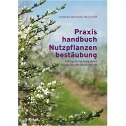 Praxishandbuch Nutzpflanzenbestäubung, Fachbücher von Alexandra-Maria Klein, Felix Fornoff
