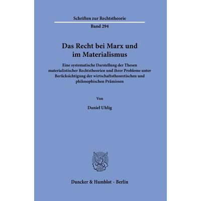 Das Recht bei Marx und im Materialismus., Taschenbuch von Daniel Uhlig, Duncker & Humblot, 978-3-428-18004-2