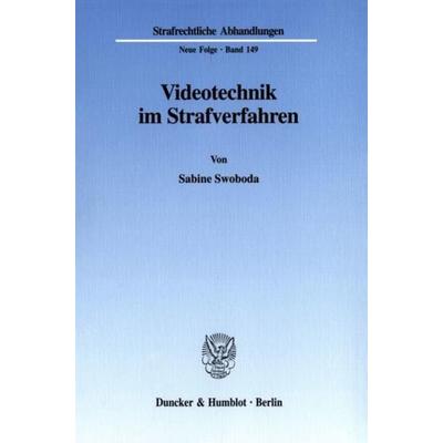 Videotechnik im Strafverfahren., Taschenbuch von Sabine Swoboda, Duncker & Humblot, 978-3-428-10912-8
