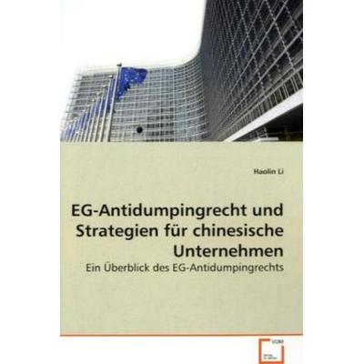 Li, H: EG-Antidumpingrecht und Strategien für chinesische Un, Taschenbuch von Haolin Li, VDM, 978-3-639-25979-7
