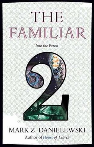 Danielewski Mark Z. - The Familiar, Volume 2: Into the Forest - Preis vom 10.10.2026 11:48:34 h