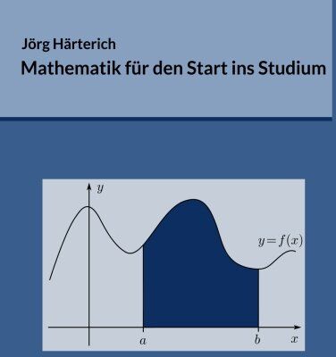 Jörg Härterich - Mathematik für den Start ins Studium: Ein Vorkurs für Studierende der Natur- und Ingenieurwissenschaften - Preis vom 09.10.2026 07:28:09 h