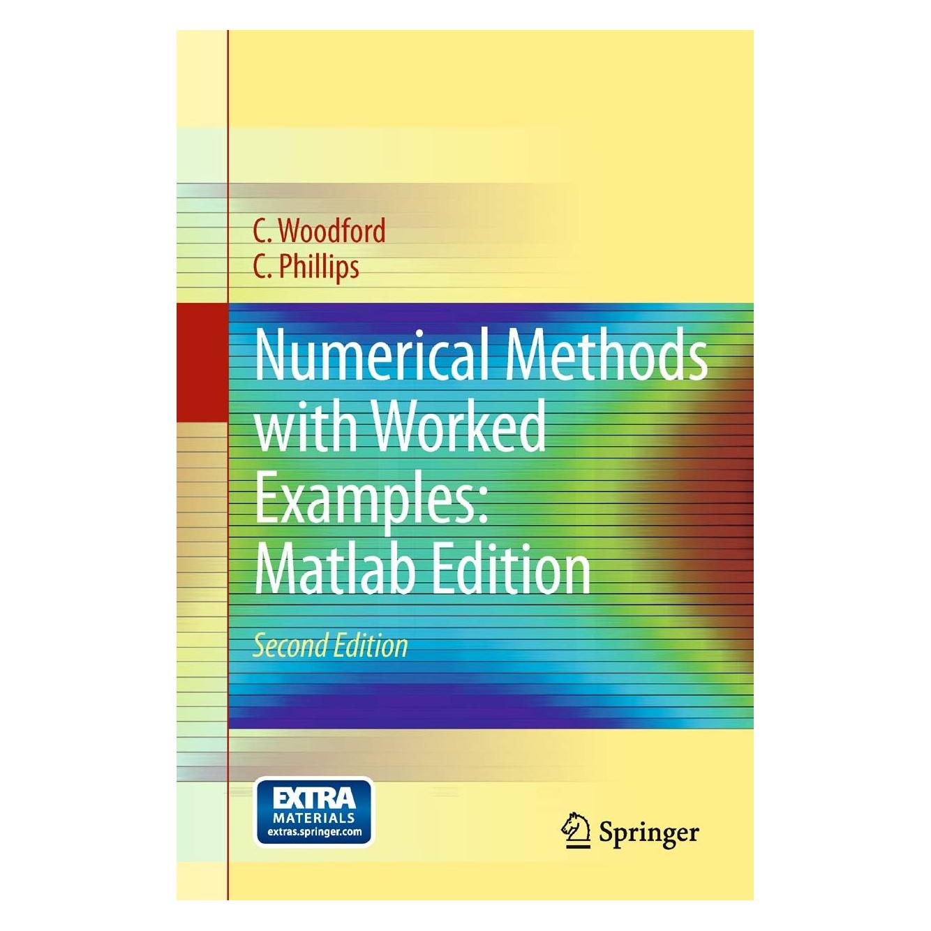 Springer Numerical Methods with Worked Examples: Matlab Edition (Englisch, Hardcover, C. Phillips, C. Woodford) (9789400713659)