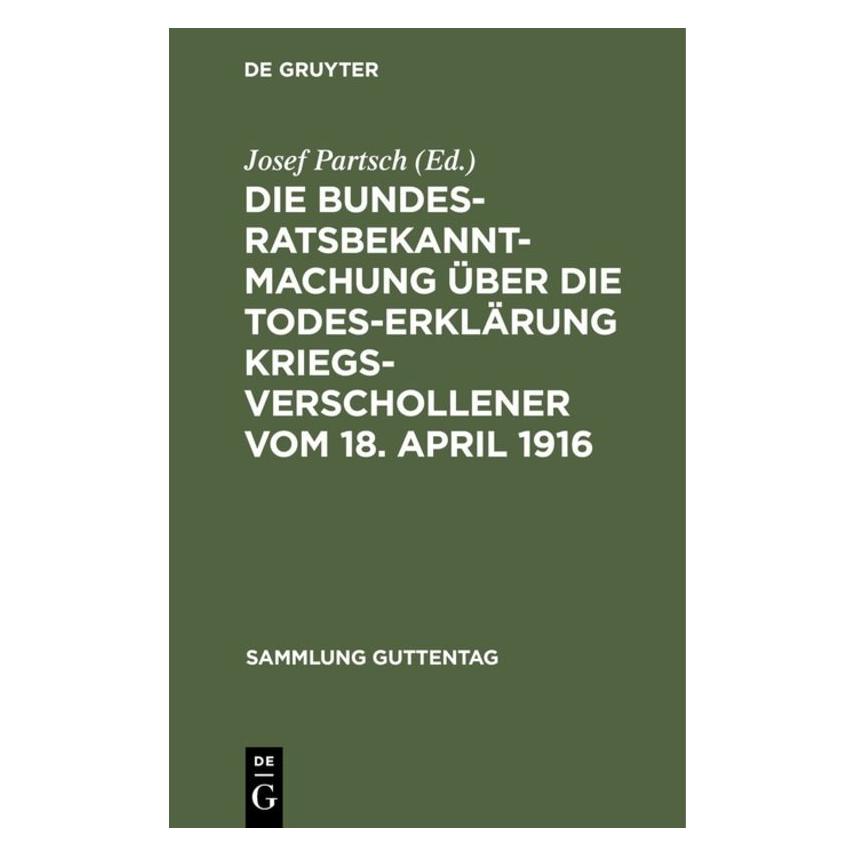 De Gruyter Die Bundesratsbekanntmachung über die T (Deutsch, Hardcover, Josef Partsch) (67772108)