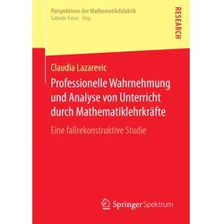 Professionelle Wahrnehmung und Analyse von Unterricht durch Mathematiklehrkräfte, Fachbücher von Claudia Lazarevic