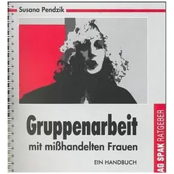 Gruppenarbeit mit misshandelten Frauen, Fachbücher von Susana, Taube Pendzik