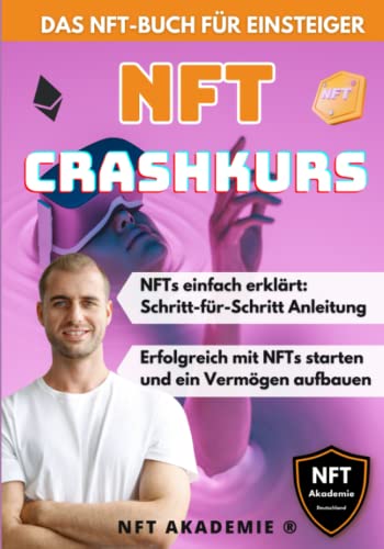 Michael Rolle - NFT Crashkurs - Das NFT-Buch für Einsteiger: NFTs einfach erklärt: Schritt-für-Schritt Anleitung - Erfolgreich mit NFTs starten und ein Vermögen aufbauen - Preis vom 09.10.2026 07:28:09 h