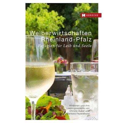 Weiberwirtschaften Rheinland-Pfalz, Gebundene Ausgabe von Christa Aubel,Barbara Feyerabend, Hädecke Verlag, 978-3-7750-0757-3