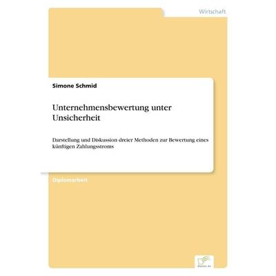 Unternehmensbewertung unter Unsicherheit, Taschenbuch von Simone Schmid, GRIN, 978-3-8386-7487-2