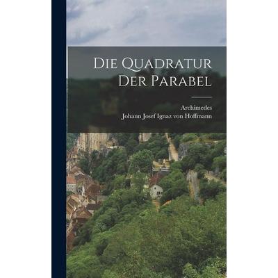 Die Quadratur Der Parabel, Gebundene Ausgabe von , Legare Street Press, 978-1-01-818307-7