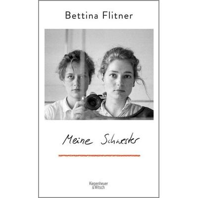 Meine Schwester, Gebundene Ausgabe von Bettina Flitner, Kiepenheuer & Witsch, 978-3-462-00237-9