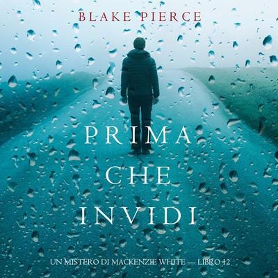 Prima Che Invidi (Un Mistero di Mackenzie White — Libro 12) - Blake Pierce, Audio, 9781094340258