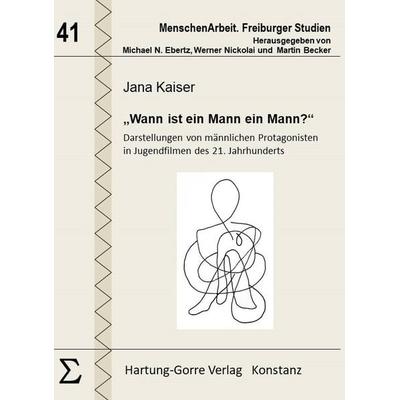 „Wann ist ein Mann ein Mann?“, Taschenbuch von Jana Kaiser, Hartung-Gorre, 978-3-86628-723-5