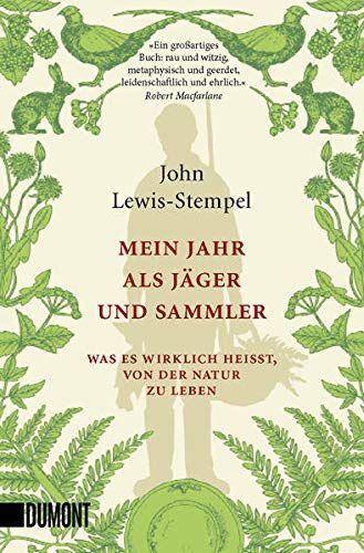 John Lewis-Stempel - Mein Jahr als Jäger und Sammler: Was es wirklich heißt, von der Natur zu leben - Preis vom 16.10.2026 11:41:07 h
