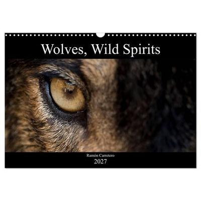 Wolves, Wild Spirits (Wall Calendar 2027 DIN A3 landscape), CALVENDO 12 Month Wall Calendar