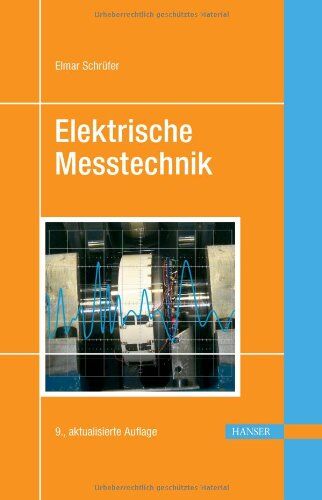 Elmar Schrüfer - Elektrische Messtechnik: Messung elektrischer und nichtelektrischer Größen - Preis vom 09.10.2026 07:28:09 h