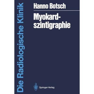 Myokardszintigraphie, Taschenbuch von Hanno Botsch, Springer Berlin, 978-3-540-17224-6