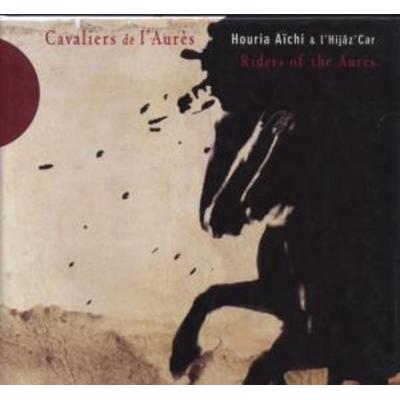 Cavaliers De L Aures - Houria Aichi & LHijazCar, CD