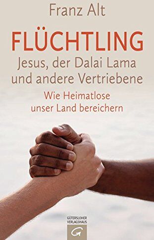 Franz Alt - Flüchtling: Jesus, der Dalai Lama und andere Vertriebene. Wie Heimatlose unser Land bereichern - Preis vom 30.09.2026 09:01:18 h