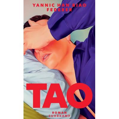 Tao, Gebundene Ausgabe von Yannic Han Biao Federer, Suhrkamp