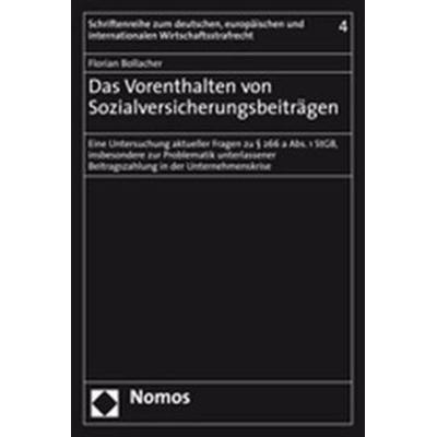 Das Vorenthalten von Sozialversicherungsbeiträgen, Taschenbuch von Florian Bollacher, Nomos, 978-3-8329-2046-3