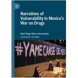 Narratives of Vulnerability in Mexico's War on Drugs, Fachbücher von Raúl Diego Rivera Hernández