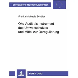 Öko-Audit als Instrument des Umweltschutzes und Mittel zur Deregulierung, Fachbücher von Franka Michaela Schäfer