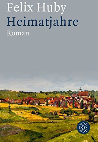 Felix Huby - Heimatjahre: Roman - Preis vom 09.10.2026 07:28:09 h